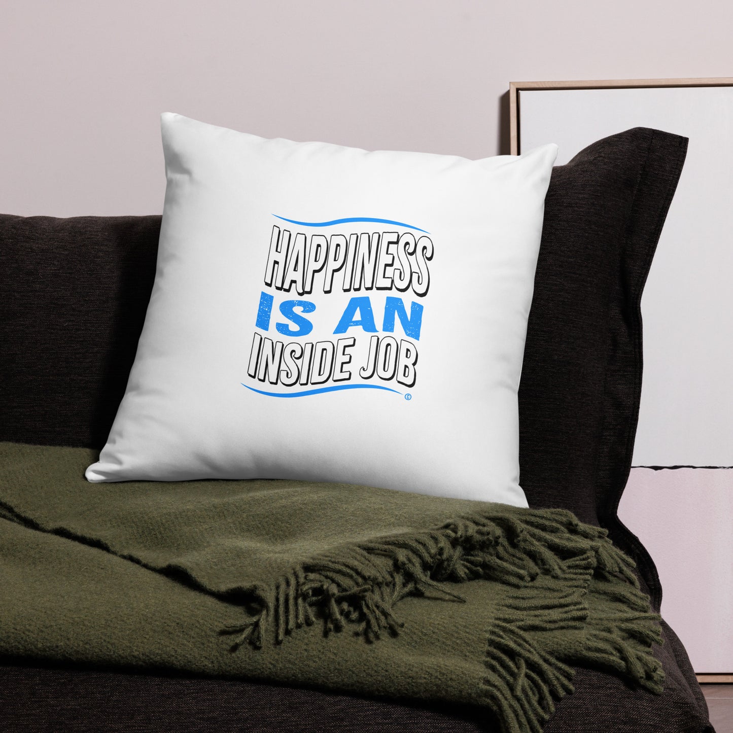 Happiness is an Inside Job Basic Pillows