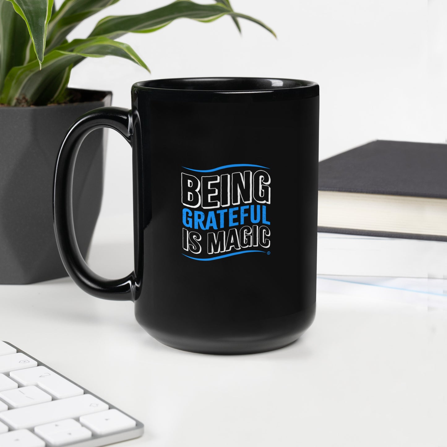 Being Grateful is Magic Black Glossy Mugs