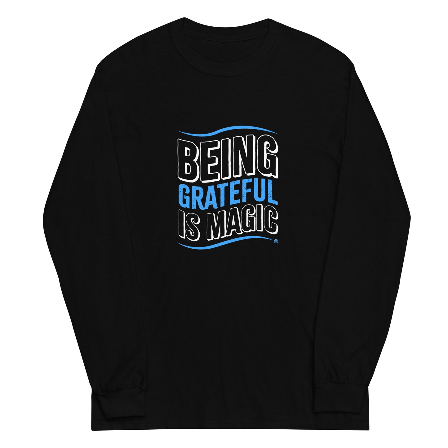 Being Grateful is Magic Unisex Long Sleeve Shirts