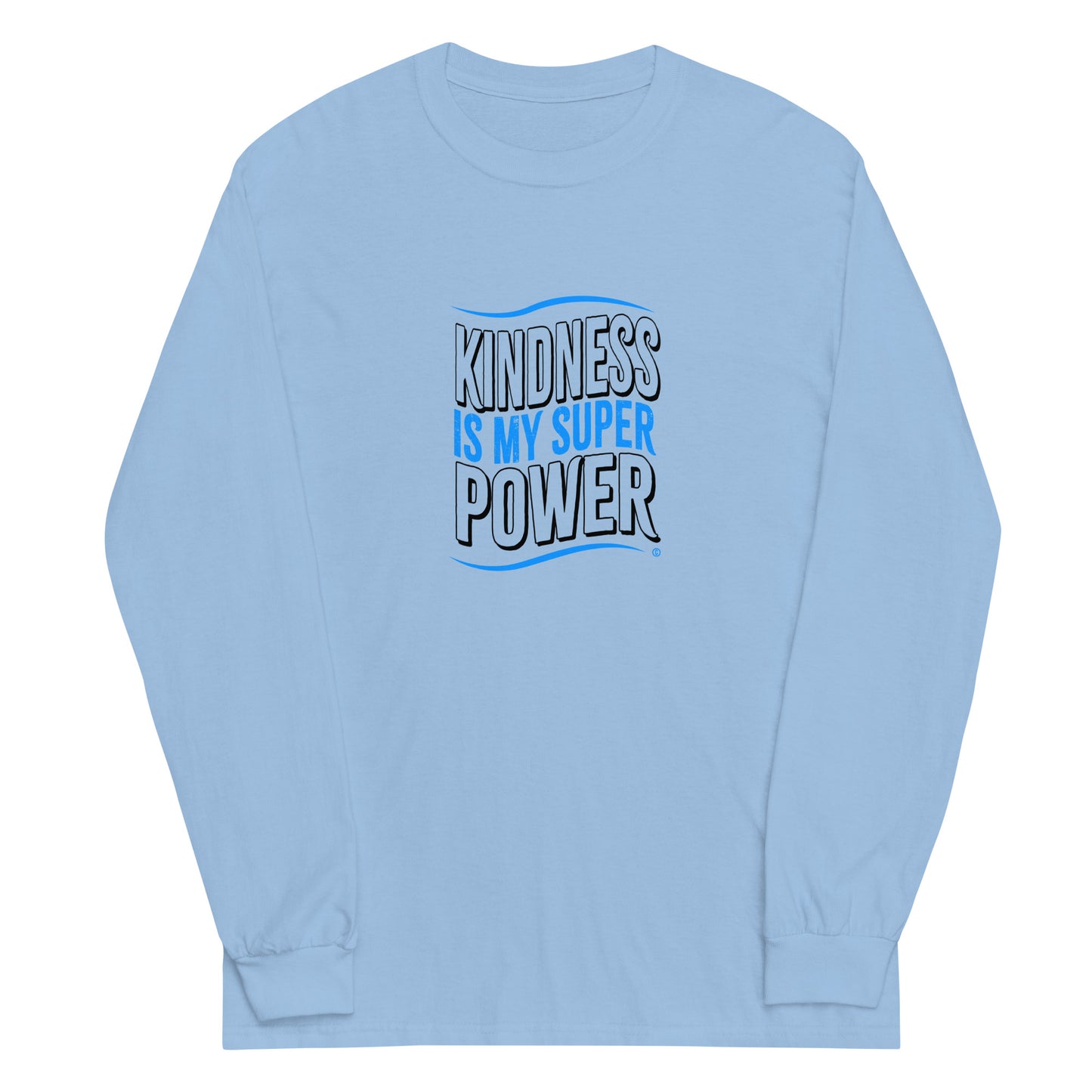 Kindness is my Superpower Unisex Long Sleeve Shirts