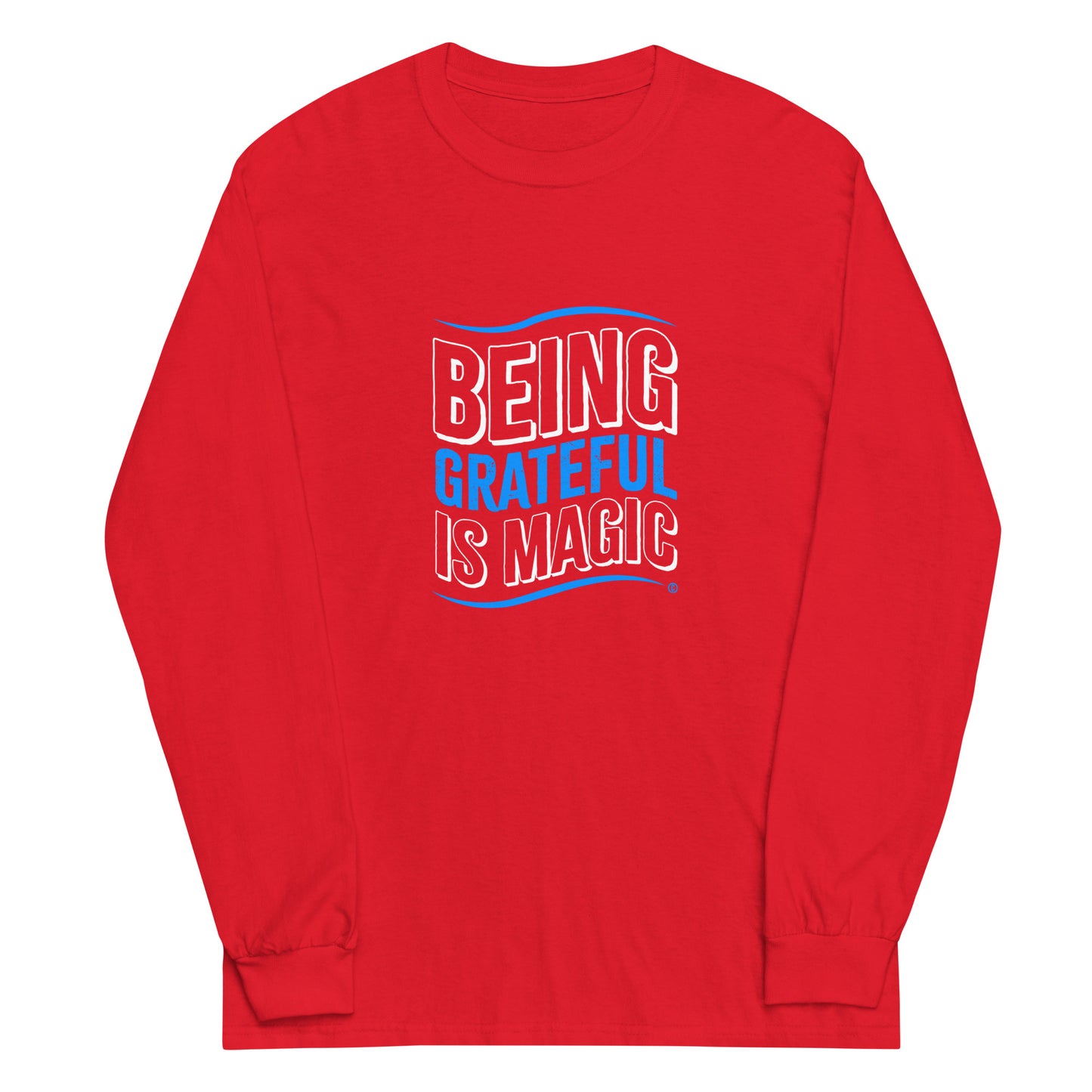 Being Grateful is Magic Unisex Long Sleeve Shirts