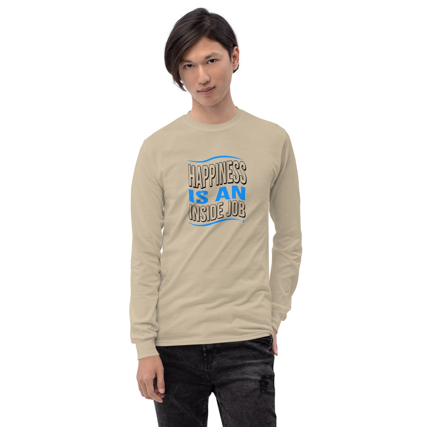 Happiness is an Inside Job Unisex Long Sleeve Shirts