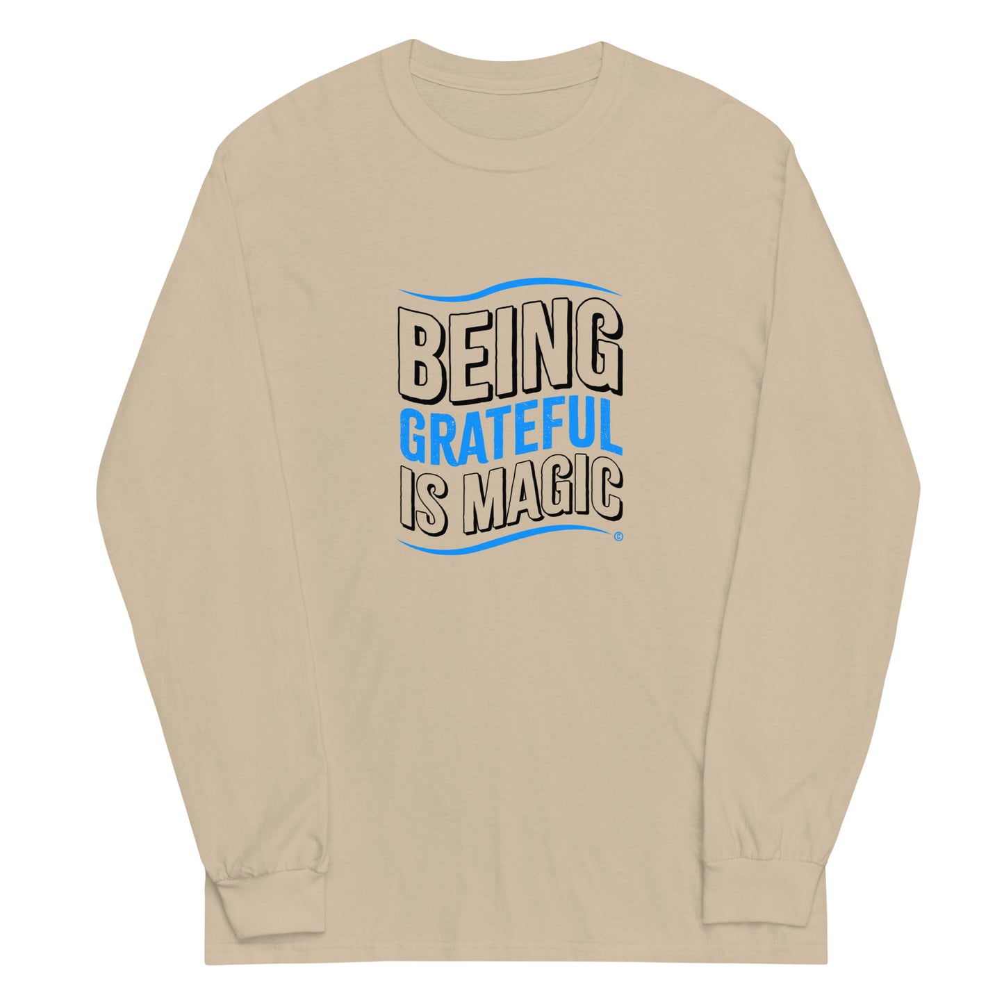 Being Grateful is Magic Unisex Long Sleeve Shirts