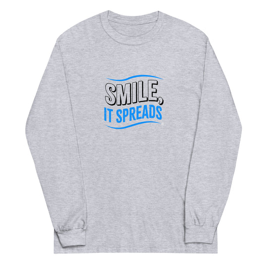 Smile, It Spreads Unisex Long Sleeve Shirts