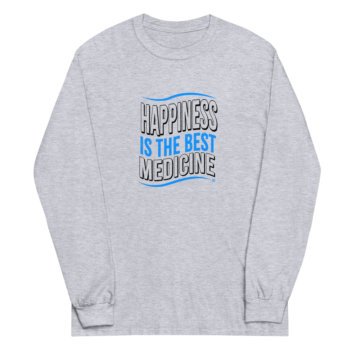 Happiness is the Best Medicine Unisex Long Sleeve Shirts