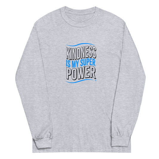 Kindness is my Superpower Unisex Long Sleeve Shirts