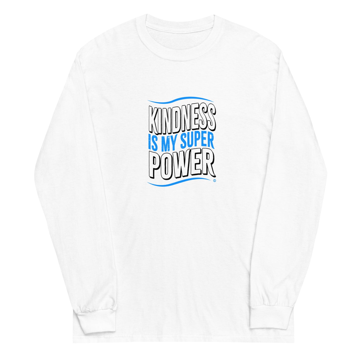 Kindness is my Superpower Unisex Long Sleeve Shirts