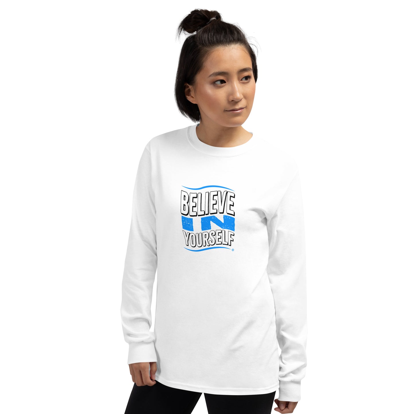 Believe in Yourself Unisex Long Sleeve Shirts