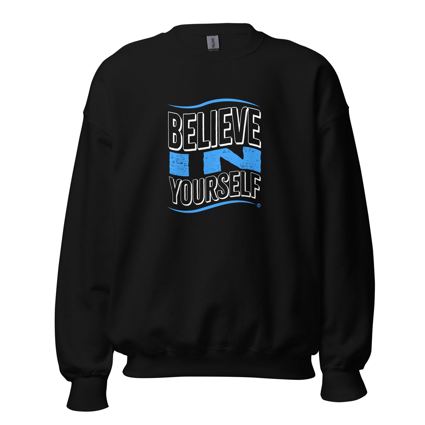 Believe in Yourself Unisex Sweatshirts