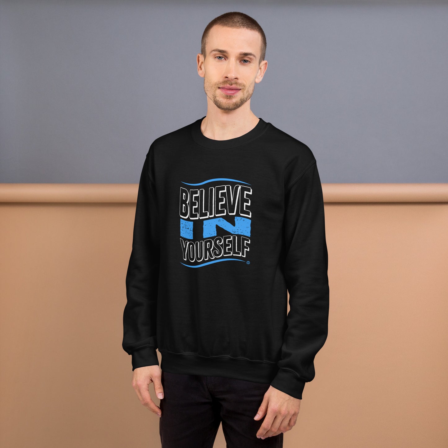 Believe in Yourself Unisex Sweatshirts