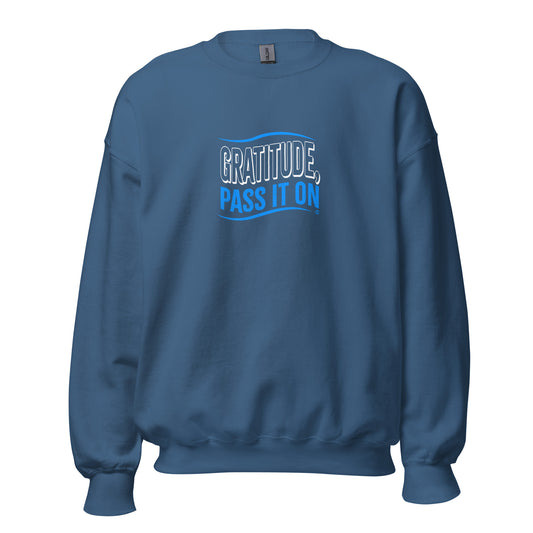 Gratitude, Pass it On Unisex Sweatshirts