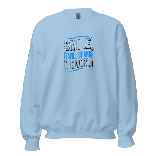 Smile, It will Change the World Unisex Sweatshirts