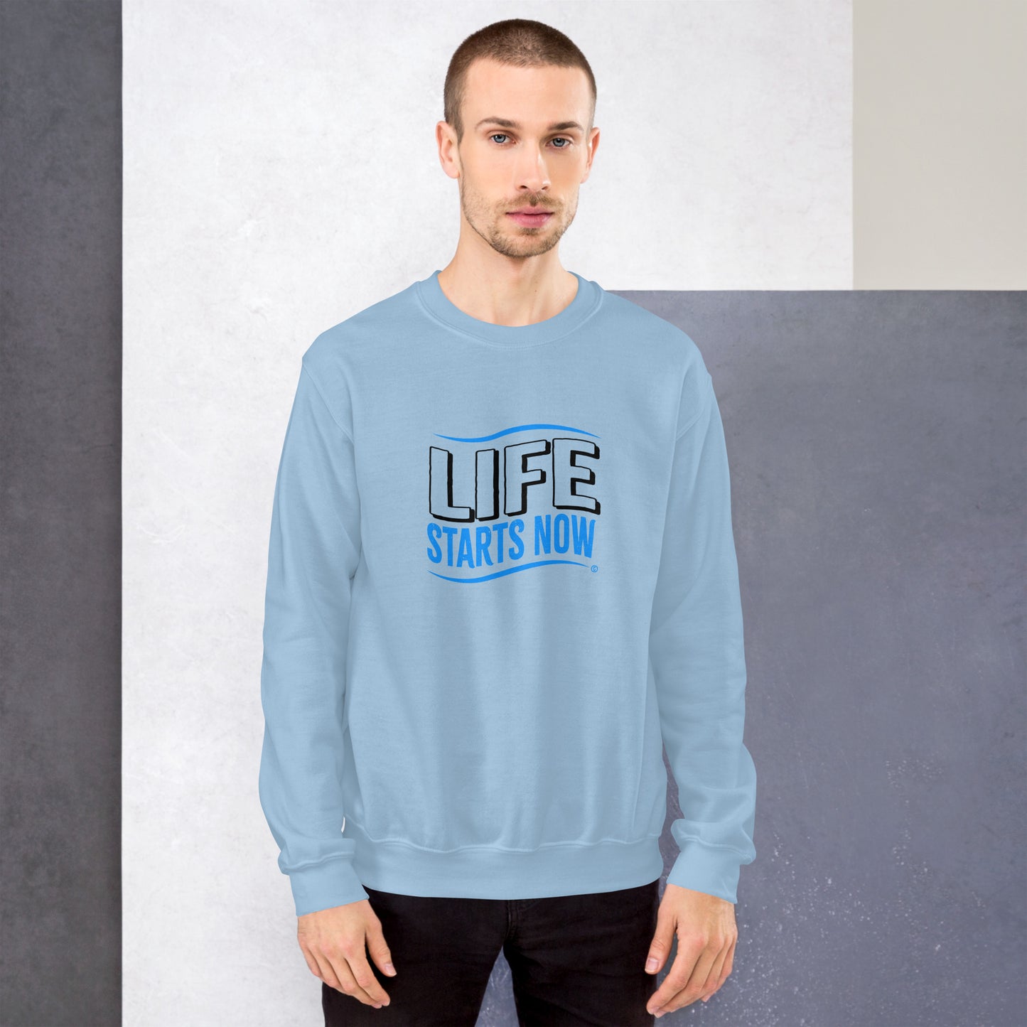 Life Starts Now Unisex Sweatshirts
