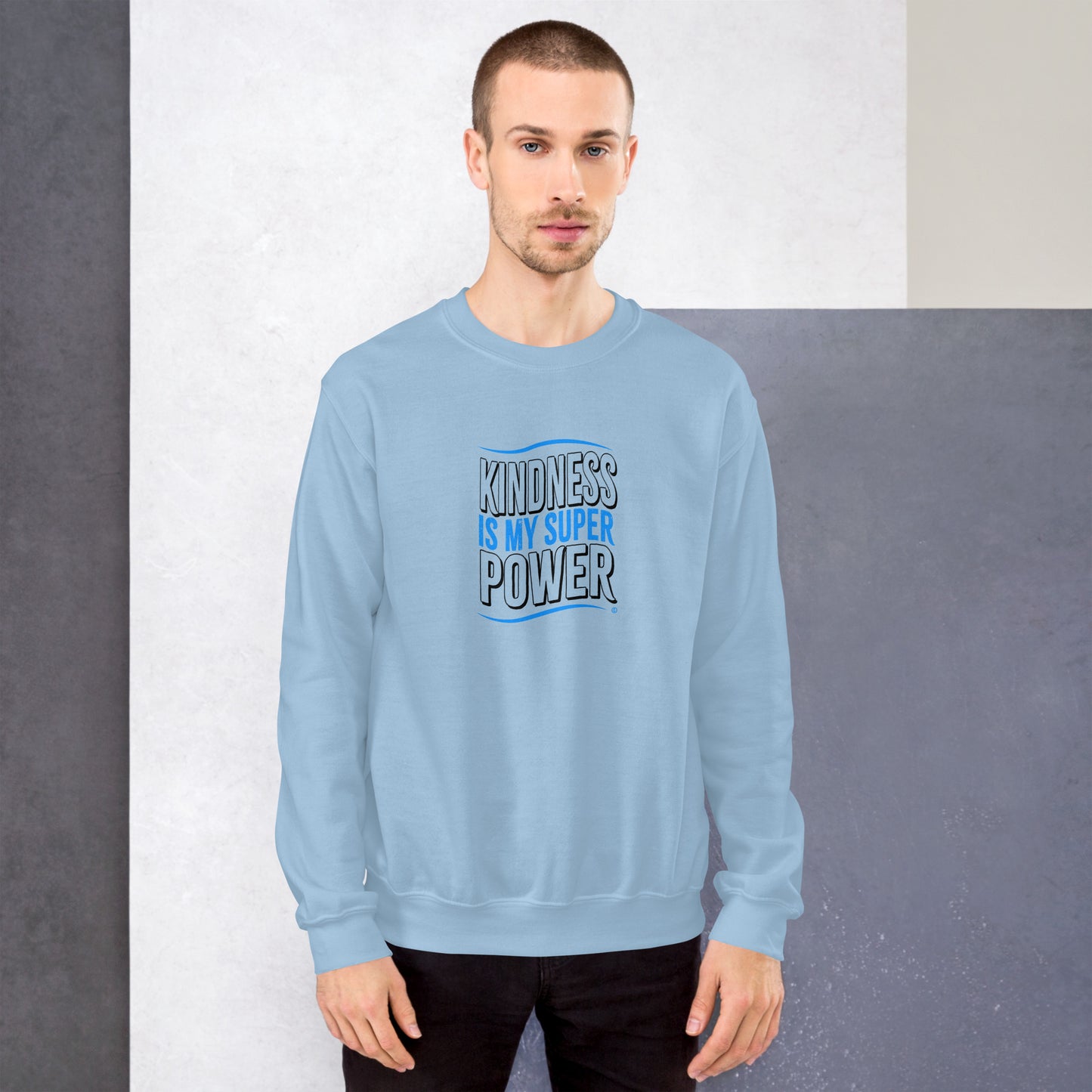 Kindness is my Superpower Unisex Sweatshirts