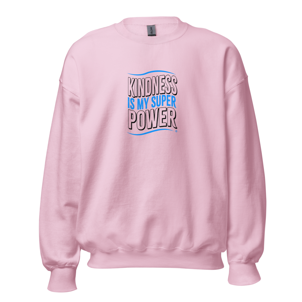 Kindness is my Superpower Unisex Sweatshirts