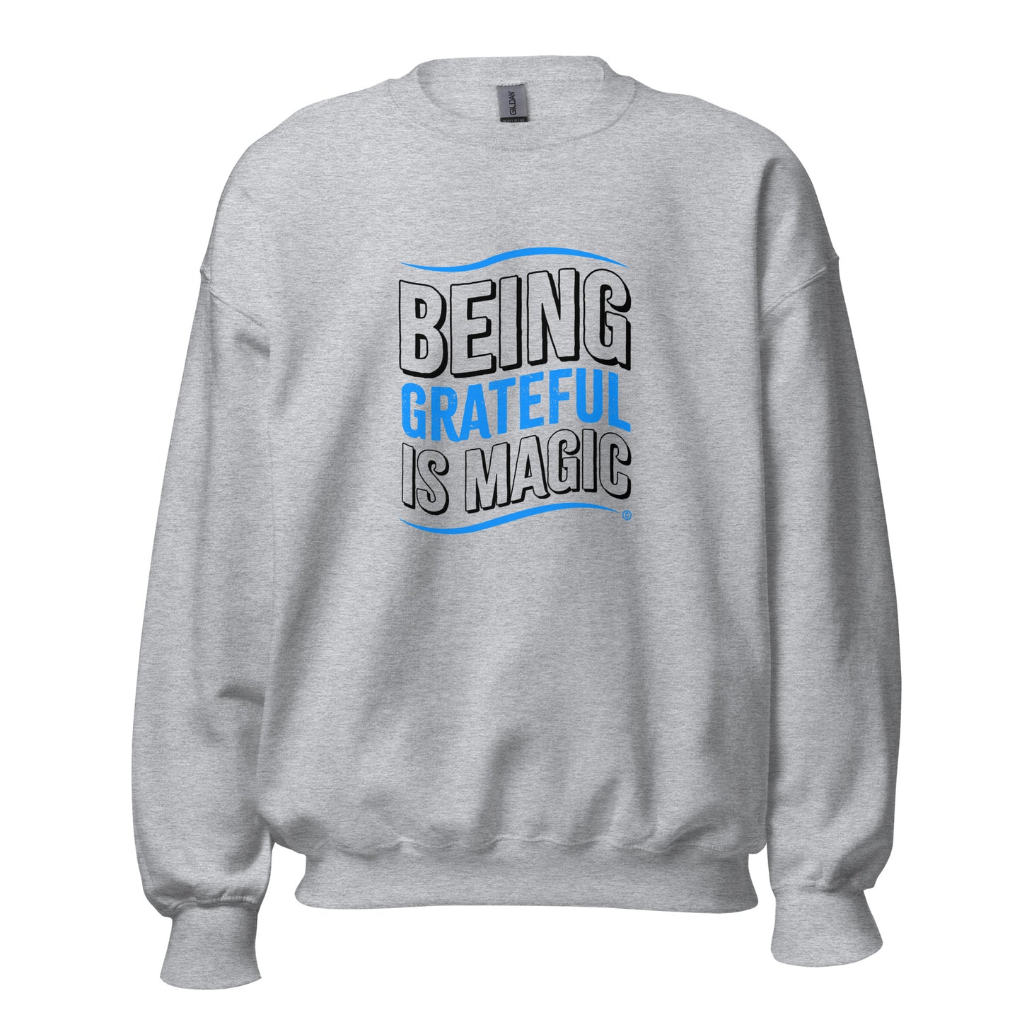 Being Grateful is Magic Unisex Sweatshirts