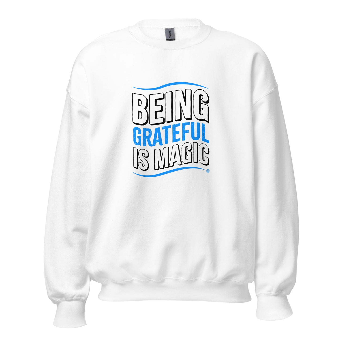 Being Grateful is Magic Unisex Sweatshirts