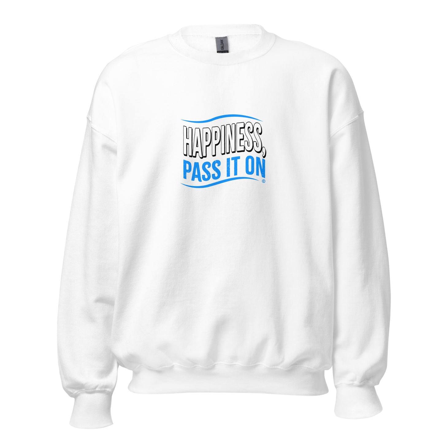 Happiness, Pass it On Unisex Sweatshirts