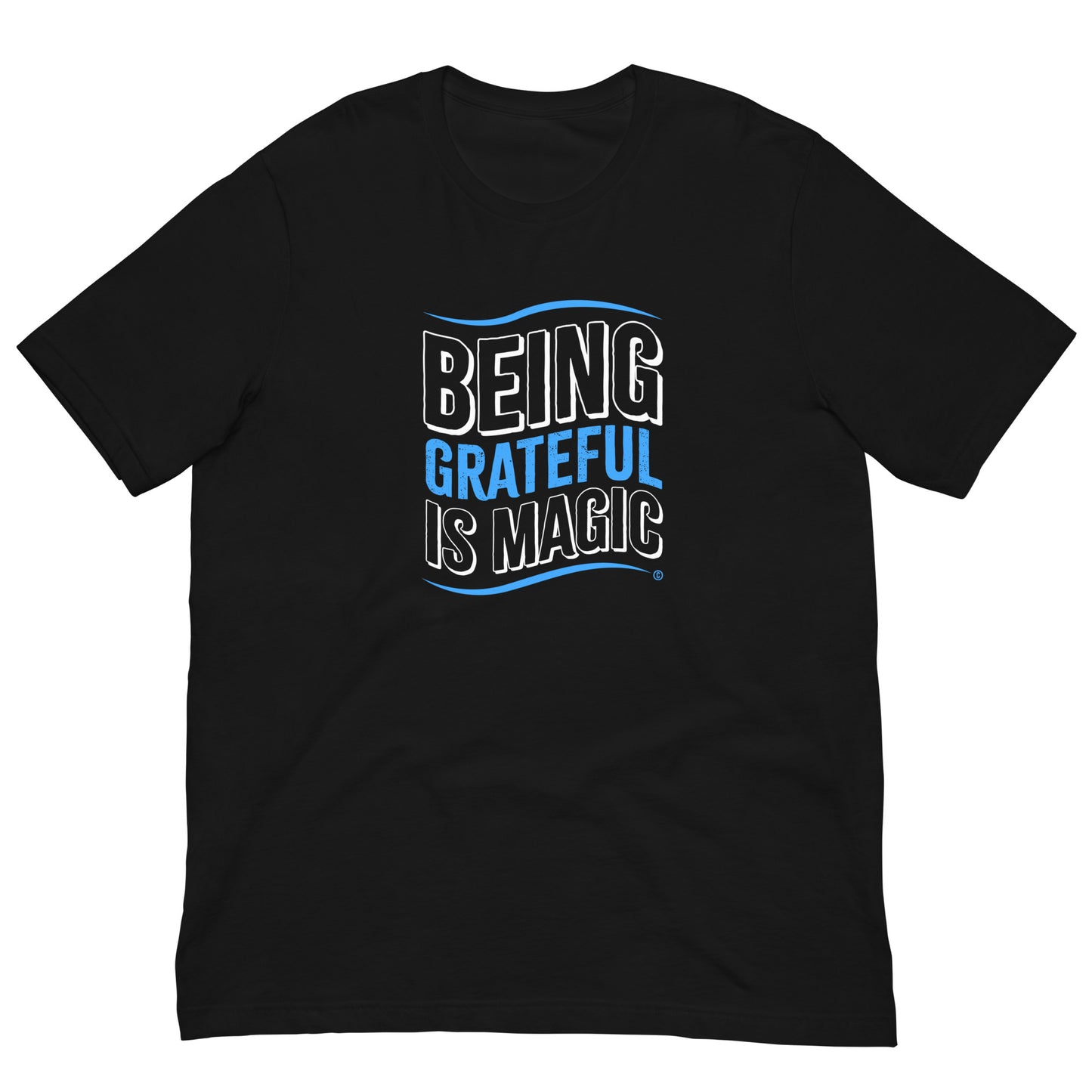 Being Grateful is Magic Unisex T-Shirts