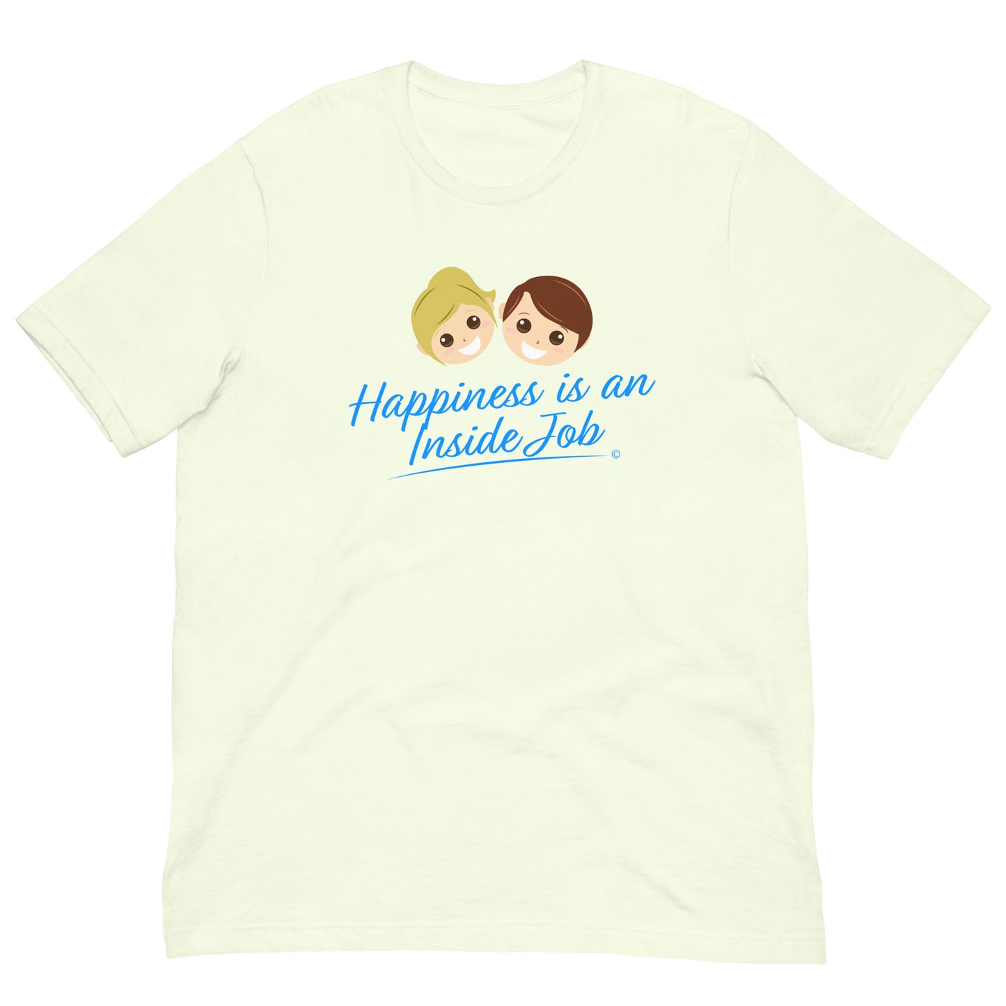 Happiness Is An Inside Job Unisex T-Shirt -Citron