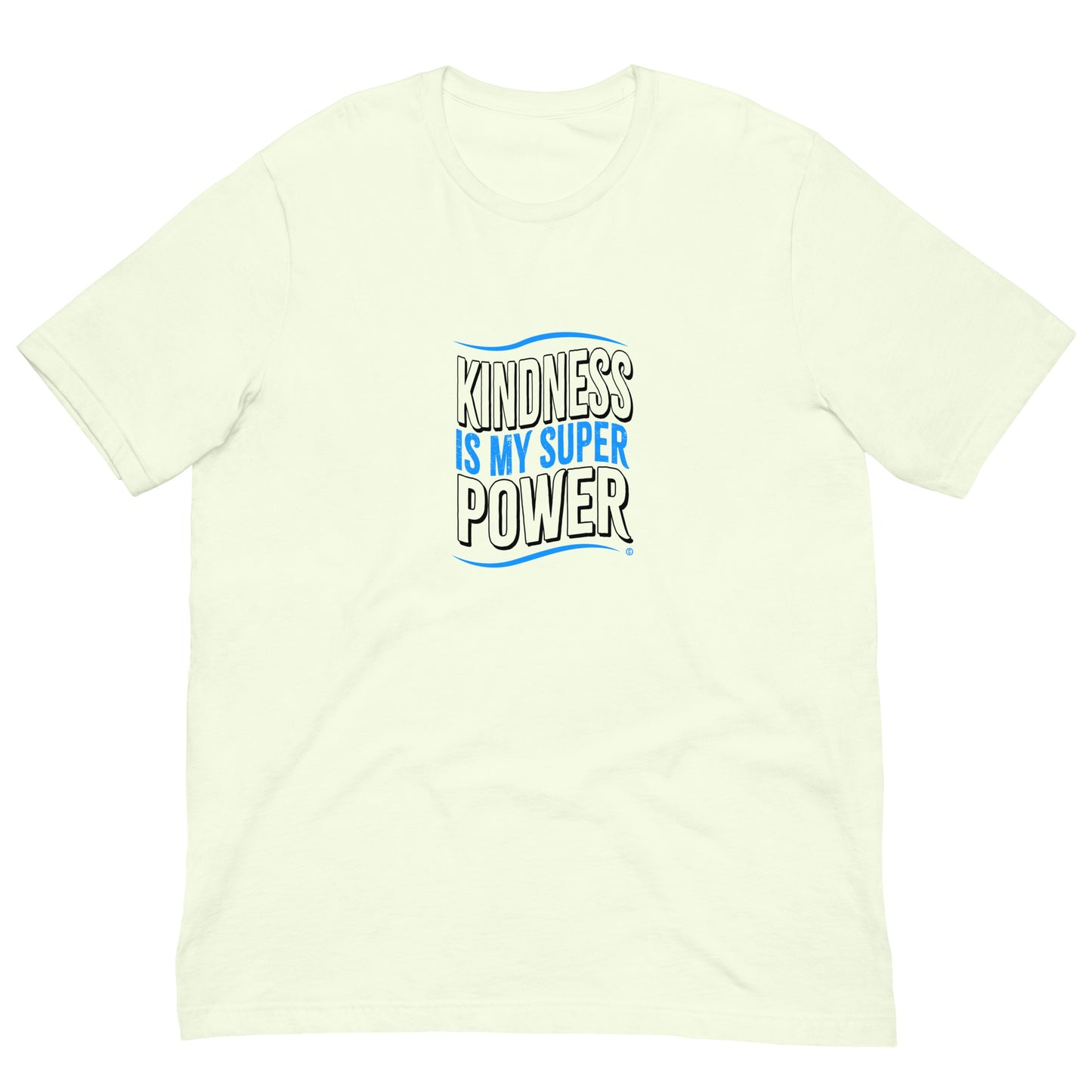 Kindness is my Superpower Unisex T-Shirts