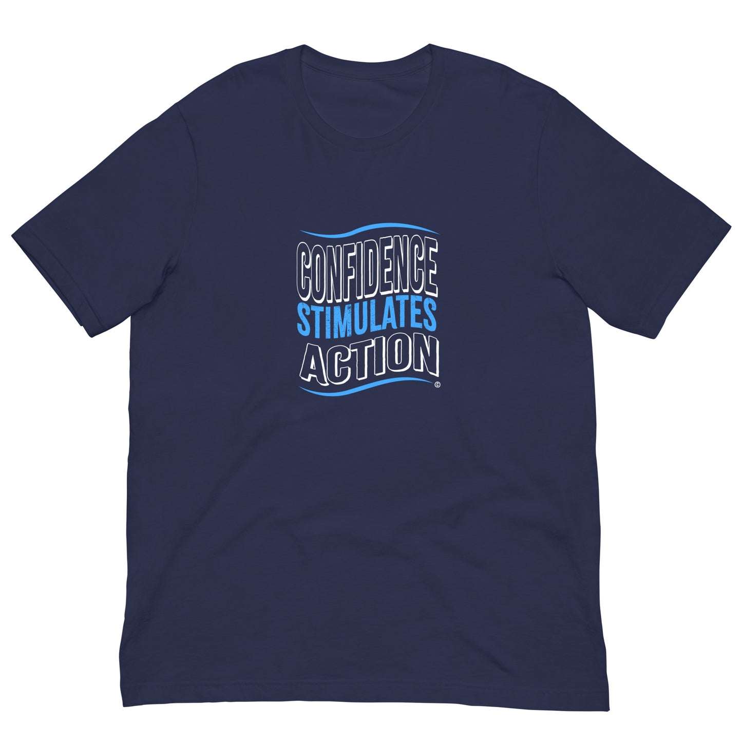 Confidence Stimulates Action Unisex T-Shirts