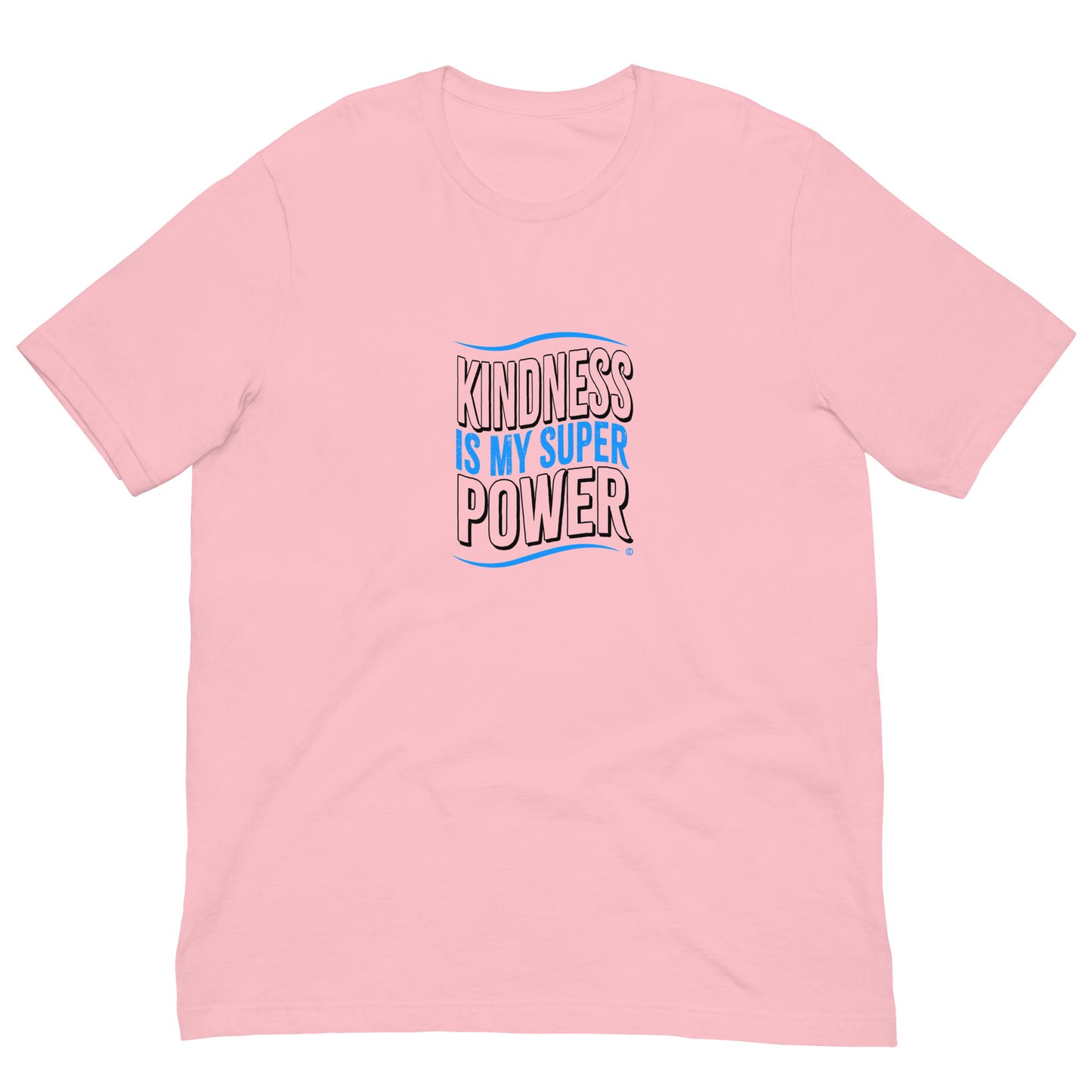 Kindness is my Superpower Unisex T-Shirts