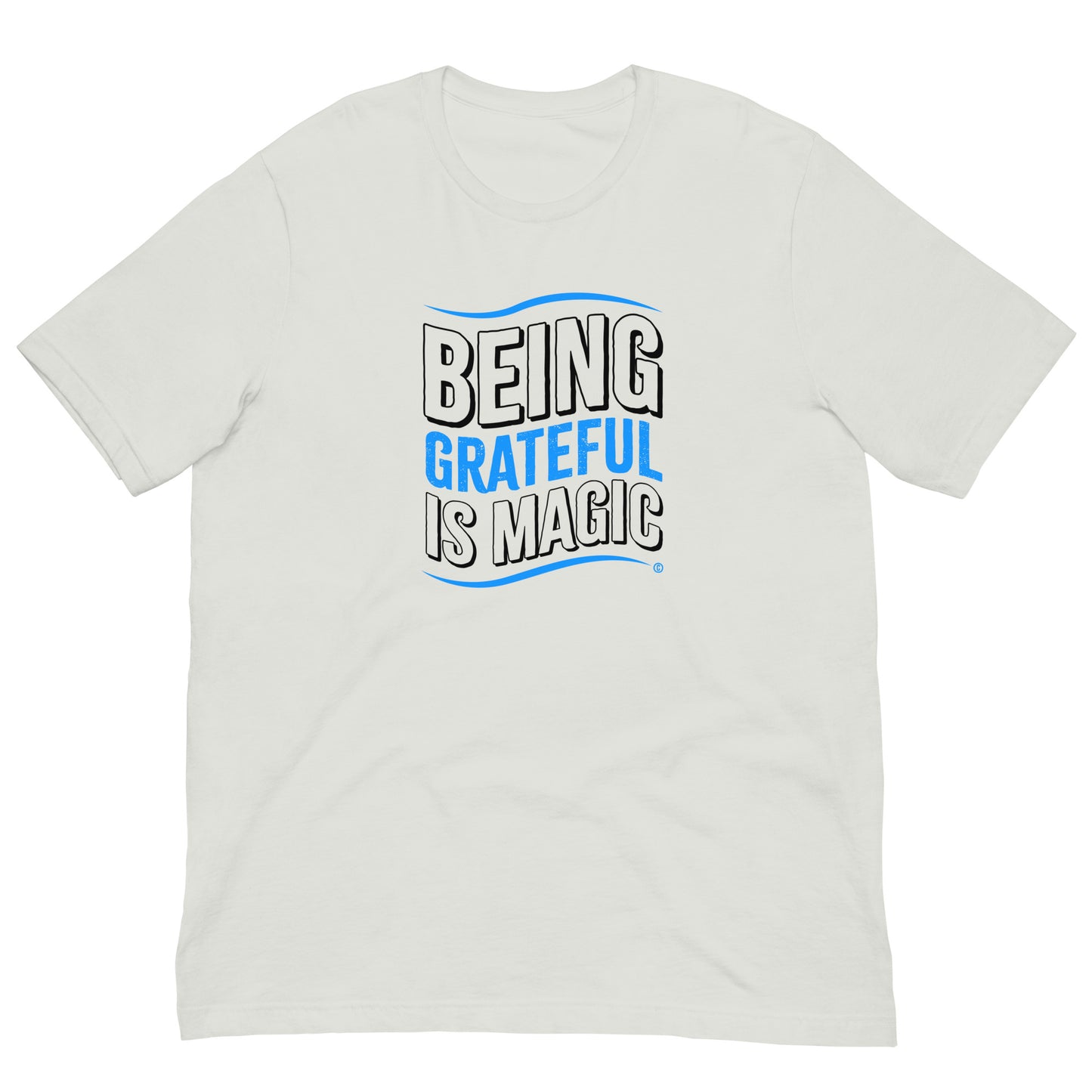 Being Grateful is Magic Unisex T-Shirts