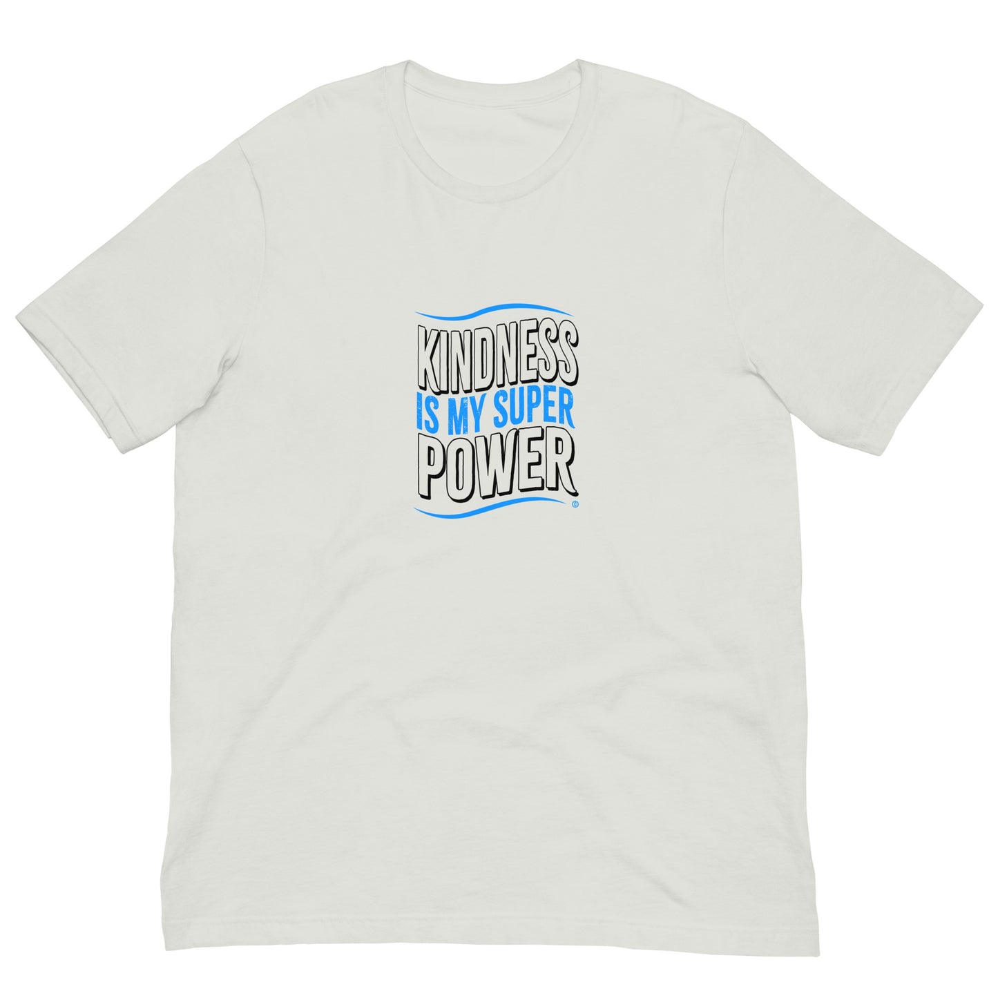 Kindness is my Superpower Unisex T-Shirts