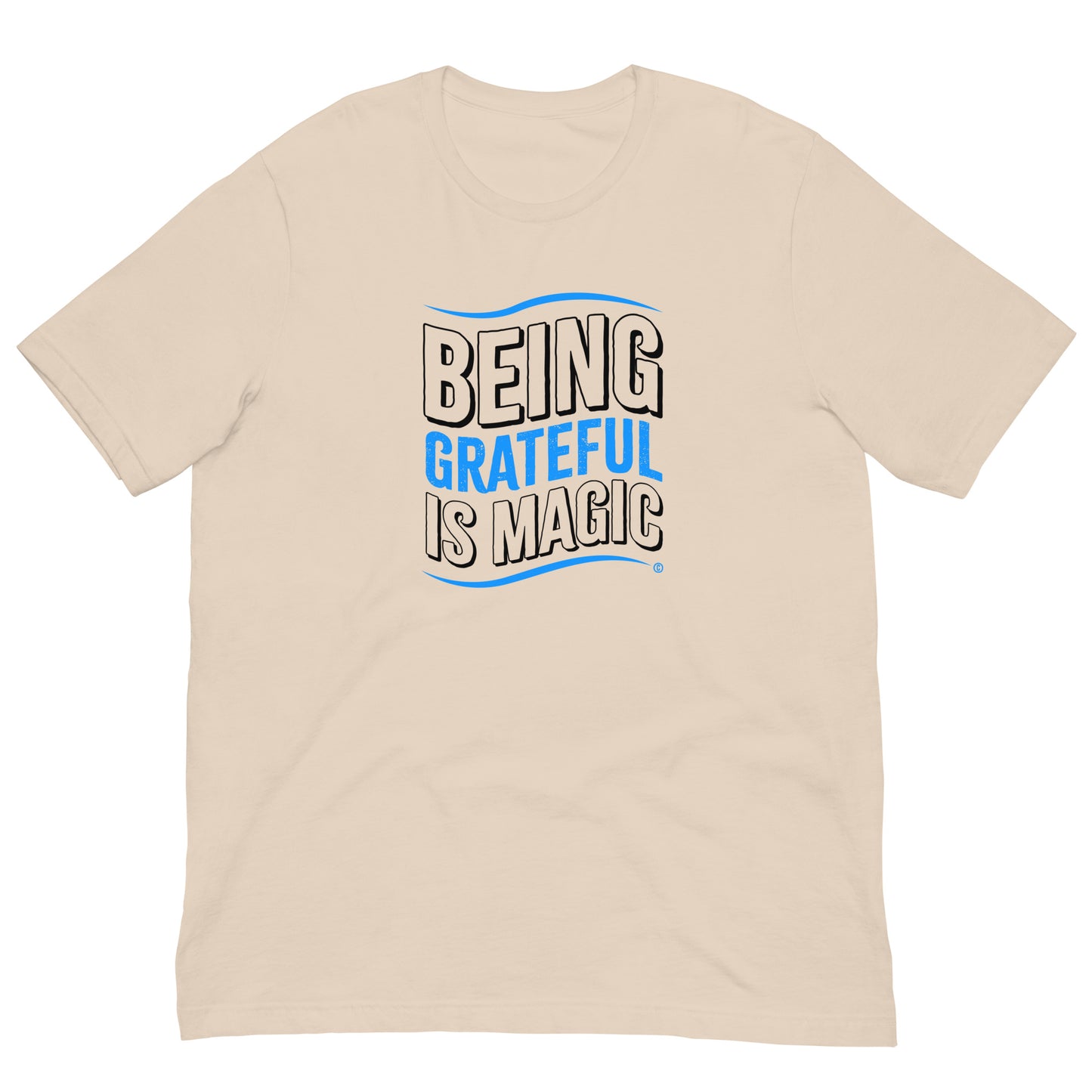 Being Grateful is Magic Unisex T-Shirts