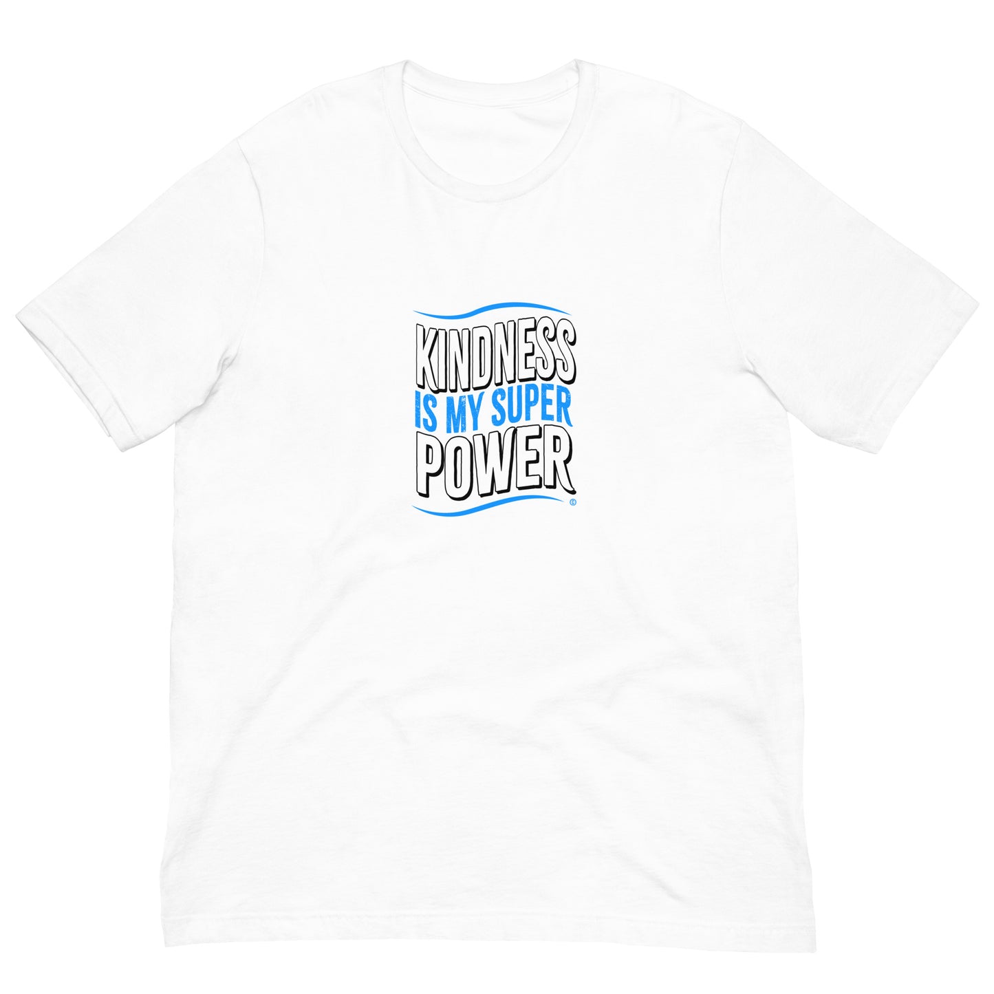 Kindness is my Superpower Unisex T-Shirts