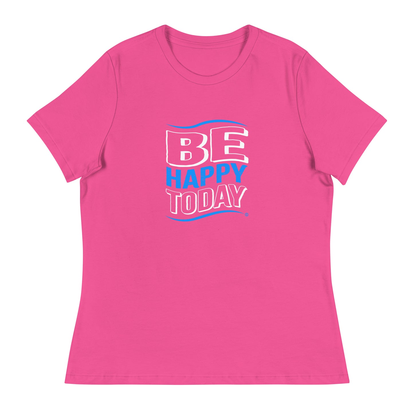 Be Happy Today Women's Tees