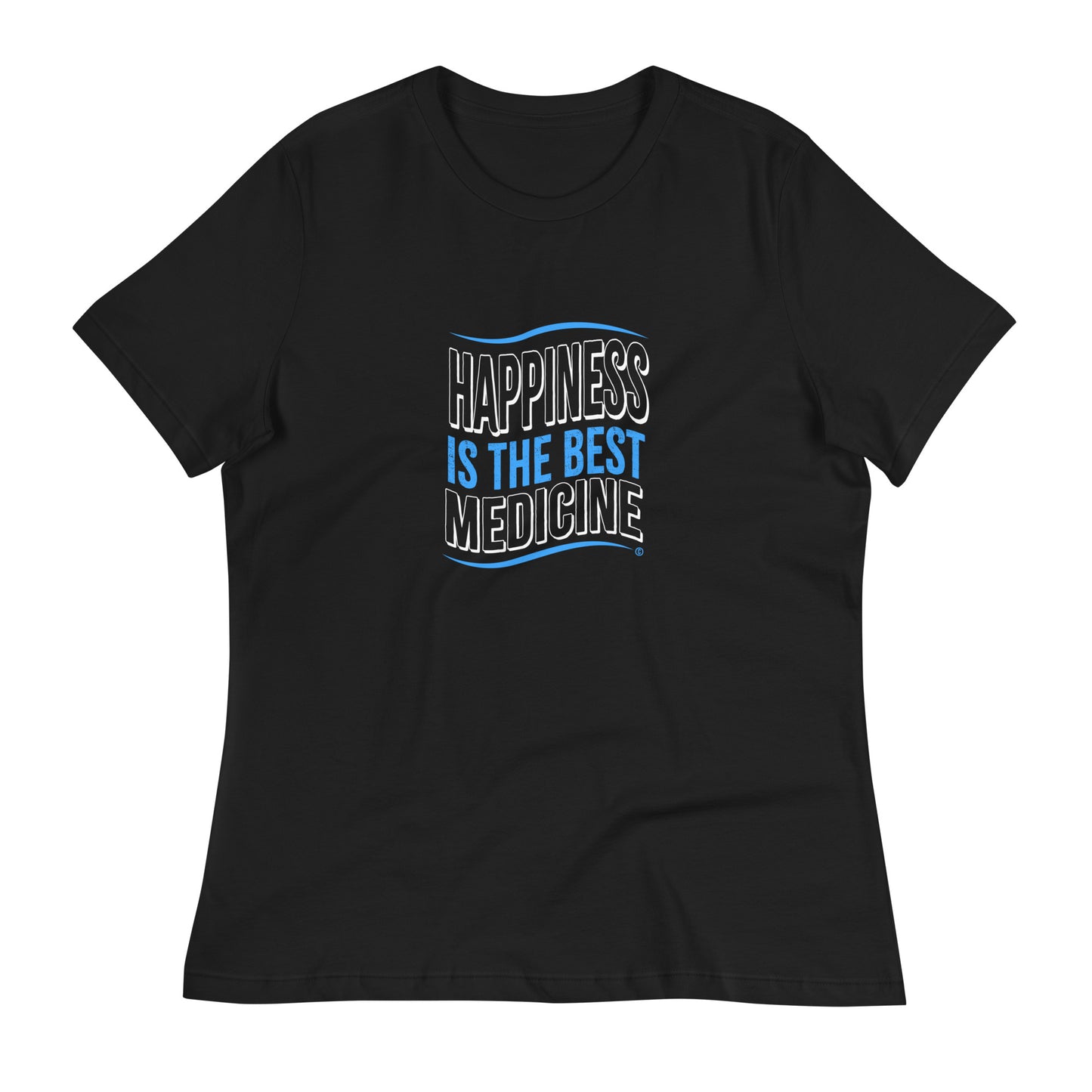 Happiness is the Best Medicine Women's Tees