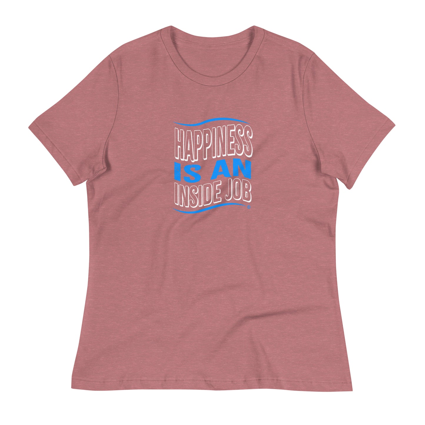 Happiness is an Inside Job Women's Tees